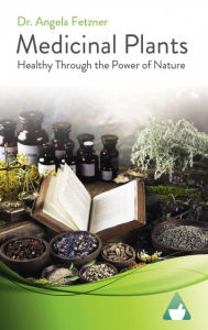 Title: Medicinal Plants, Author: Dr. Angela Fetzner