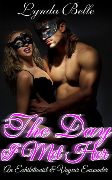 The Day I Met Her (Exhibitionism Encounters Series, #1)