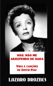 Title: Não,Não me arrependo de nada, Author: Lázaro Droznes