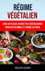 Régime Végétalien : Livre De Plus De 40 Recettes Végétaliennes Pour Rester Mince Et Perdre Du Poids