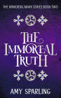 The Immortal Truth (The Immortal Mark Series, #2)