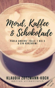 Title: Mord, Kaffee & Schokolade, Author: Klaudia Zotzmann-Koch