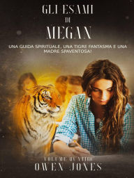 Title: Gli Esami di Megan (La Serie di Megan, #4), Author: Owen Jones