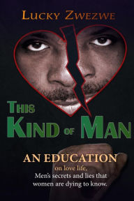 Title: This Kind of Man, Author: Lucky Zwezwe