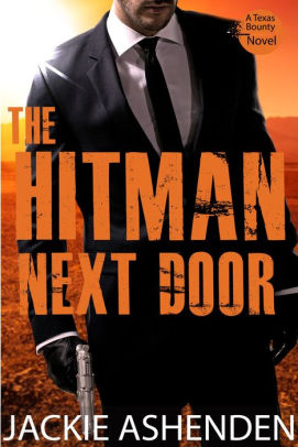 The Hitman Next Door Texas Bounty 4 By Jackie Ashenden Nook