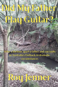 Title: Did My Father Play Guitar?, Author: Roy Jenner