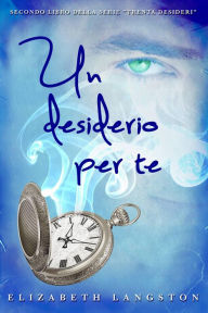 Title: Un desiderio per te (Secondo Libro della serie 