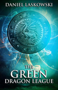 Title: The Green Dragon League, Author: Daniel Laskowski