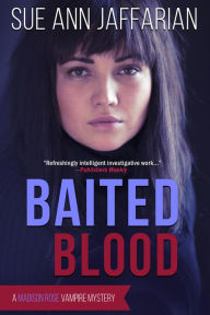 Title: Baited Blood (Madison Rose Vampire Mystery, #2), Author: Sue Ann Jaffarian