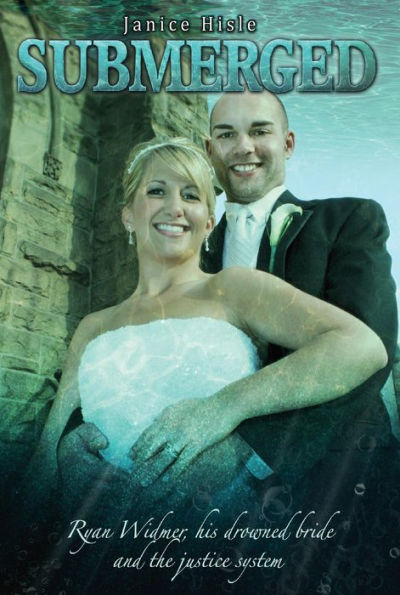 SUBMERGED: Ryan Widmer, his drowned bride and the justice system