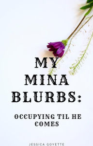 Title: My Mina Blurbs, Author: Jessica Goyette