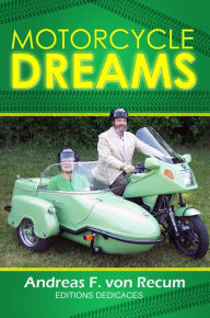 Title: Motorcycle Dreams, Author: Andreas F. von Recum
