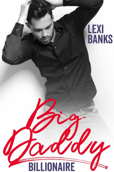 Big Daddy Billionaire (Billionaire Bachelors, #9)