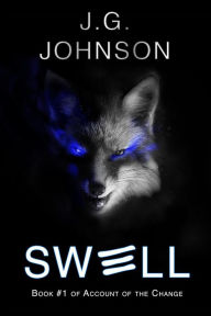 Title: Swell (Account of the Change, #1), Author: J.G. Johnson