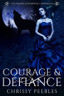 Courage & Defiance (The Vampire & Werewolf Chronicles, #9)