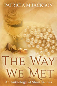 Title: The Way We Met, Author: Patricia M Jackson