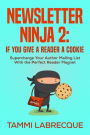 Newsletter Ninja 2: If You Give a Reader a Cookie: Supercharge Your Author Mailing List With the Perfect Reader Magnet