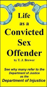 Title: Life as a Convicted Sex Offender, Author: T.J. Brewer