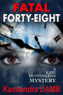 Fatal Forty-Eight (A Kate Huntington Mystery, #7)