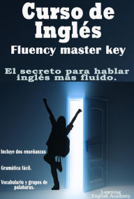 Title: Curso de Inglés: Fluency Master Key, Author: Learning English Academy