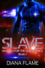 Slave (Marked For The Alien Prince, #1)