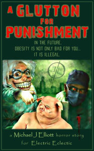 Title: A glutton for punishment:An Electric Eclectic book, Author: Michael J. Elliott