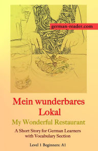 Title: German Reader, Level 1 Beginners (A1): Mein wunderbares Lokal, Author: Klara Wimmer