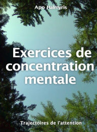 Title: Exercices de concentration mentale, Author: APO HALMYRIS