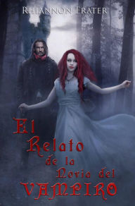 Title: El Relato de la Novia del Vampiro, Author: Rhiannon Frater