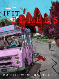 Title: If It Bleeds (Charitable Chapbooks, #2), Author: Matthew M. Bartlett