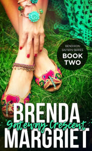 Title: Gateway Crescent (Bendixon Sisters, #2), Author: Brenda Margriet