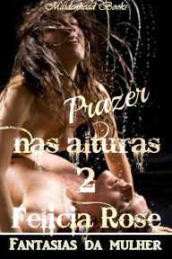 Title: Prazer nas alturas 02, Author: Felicia Rose