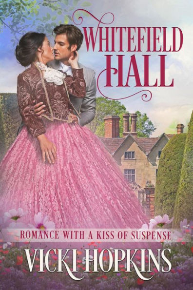 Whitefield Hall (Romance With a Kiss of Suspense)