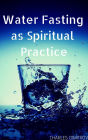 Water Fasting as Spiritual Practice