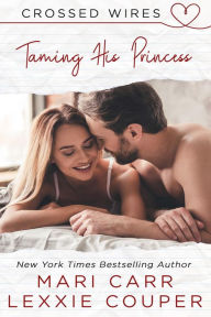 Title: Taming His Princess (Crossed Wires, #1), Author: Lexxie Couper