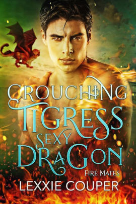 Crouching Tigress, Sexy Dragon (Fire Mates, #3)