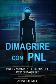 Title: Dimagrire con PNL, Author: Anne De Miel