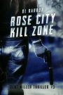 Rose City Kill Zone (Dent Miller Thrillers, #3)