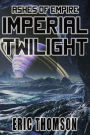 Imperial Twilight (Ashes of Empire, #2)