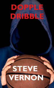 Title: Dopple-dribble, Author: Steve Vernon