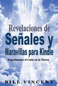 Title: Revelaciones de Señales y Maravillas para Kindle, Author: Bill Vincent