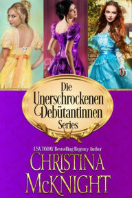 Title: Die unerschrockenen Debütantinnen, Author: Christina McKnight