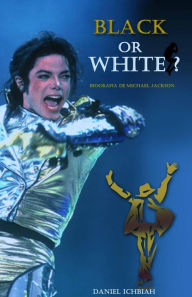 Title: Michael Jackson, Black or White, Author: Daniel Ichbiah