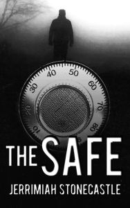 Title: The Safe, Author: Jerrimiah Stonecastle