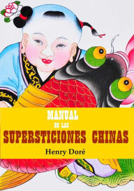 Title: Manual de las supersticiones chinas, Author: Henry Doré