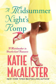 Title: A Midsummer Night's Romp (A Matchmaker in Wonderland Novel, #2), Author: Katie MacAlister