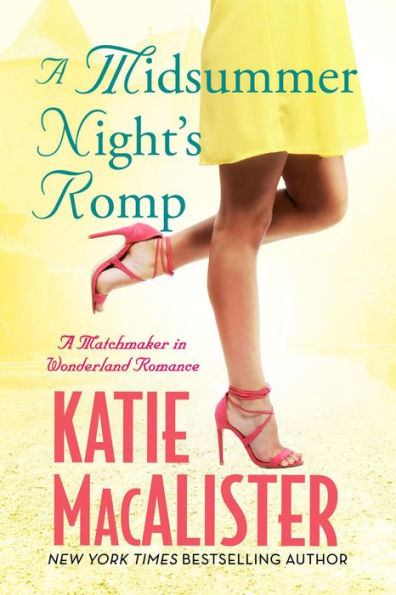 A Midsummer Night's Romp (A Matchmaker in Wonderland Novel, #2)
