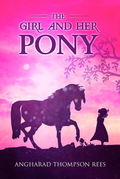 The Girl and her Pony: A heart warming tale of hope and friendship for children aged 6-11
