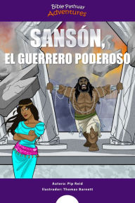 Title: Sansón, el guerrero poderoso: Las aventuras de Sansón, Author: Bible Pathway Adventures