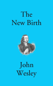 Title: The New Birth, Author: John Wesley